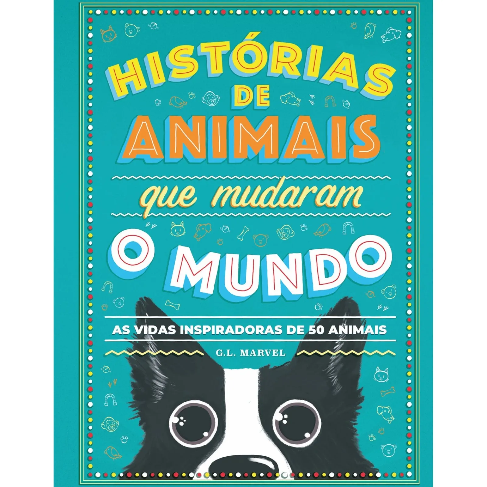 Nuvem De Letras Histórias de Animais que Mudaram o Mundo de G. L. Marvel - As Vidas Inspiradoras de 50 Animais^ Conhecimento
