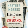 Presença Histórias de Esperança de Heather Morris^ Romance