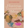 Marcador Histórias e Curiosidades à Mesa de Virgílio Nogueiro Gomes^ Culinária