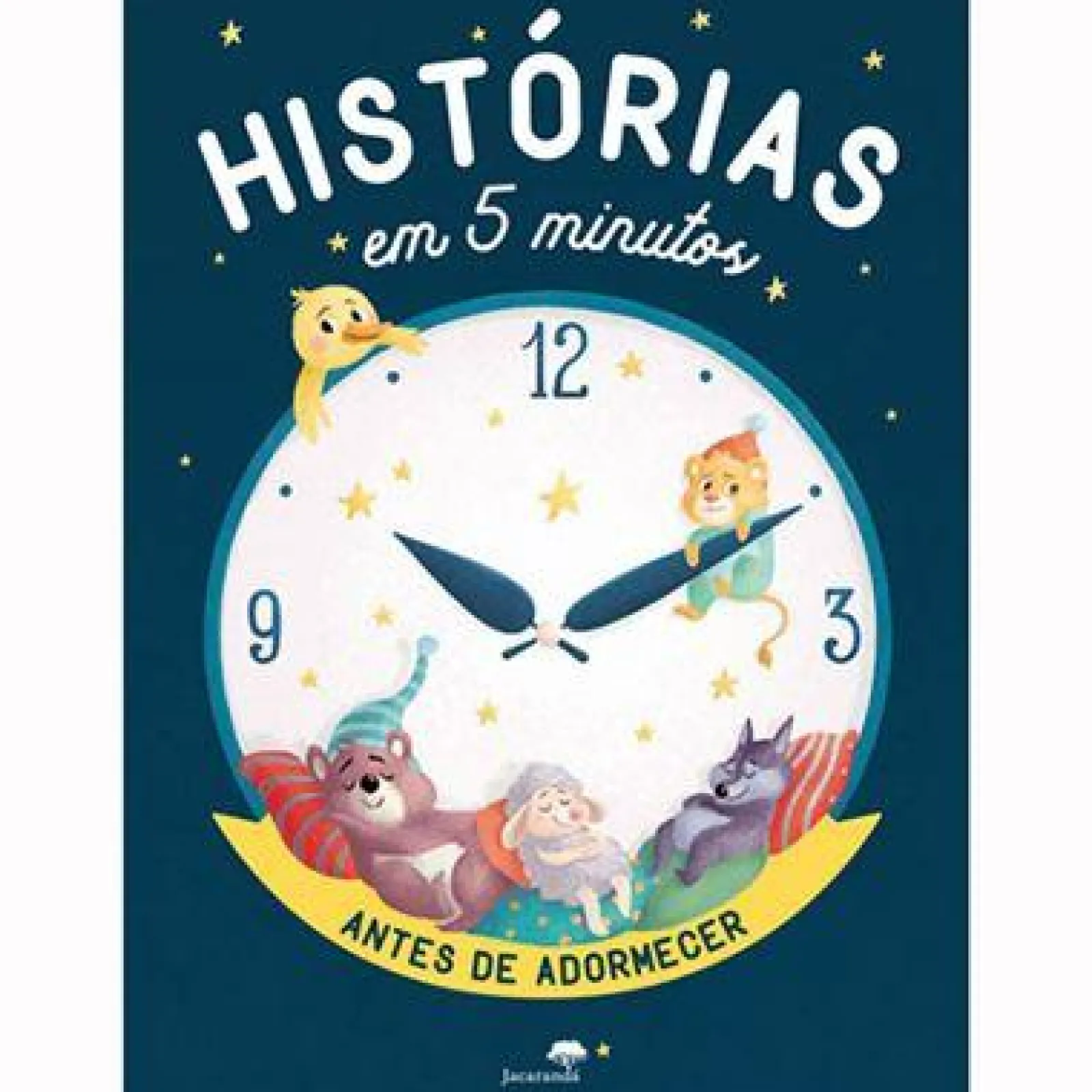 Jacarandá Histórias em 5 Minutos de Olivier Dupin - Antes de Adormecer^ Literatura Infantil
