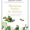 Oficina Do Livro Histórias Lindas de Morrer de Ana Cláudia Quintana Arantes^ Desenvolvimento Pessoal