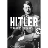 Guerra E Paz Hitler, Verdades e Lendas de Claude Quétel^ História E Política