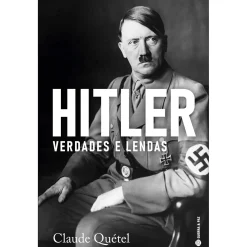 Guerra E Paz Hitler, Verdades e Lendas de Claude Quétel^ História E Política