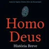 Elsinore Homo Deus - História Breve do Amanhã de Yuval Noah Harari - (13ª Edição)^ História E Política