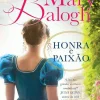 Edições Asa Honra e Paixão de Mary Balogh - Série Westcott - Volume VI^ Romance