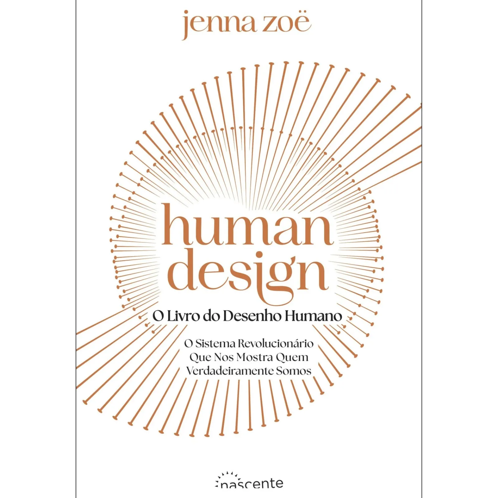 Nascente Human Design - o Livro do Desenho Humano de Jenna Zoe^ Desenvolvimento Pessoal