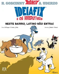 Edições Asa Ideiafix e os Irredutiveis - Livro 1 : Neste Bairro, Latino Não Entra de Jerome Erbin, Yves Coulon e Matthieu Choquet^ Banda Desenhada E Novelas Gráficas