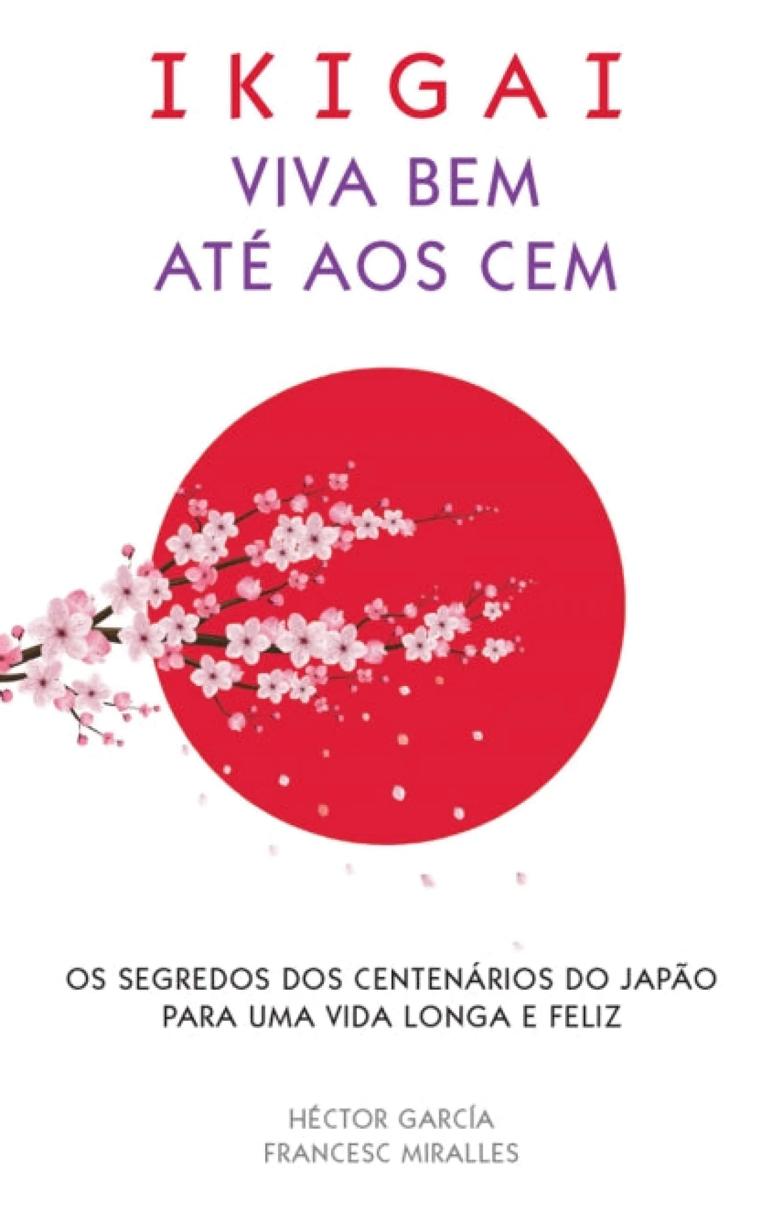Albatroz Ikigai - Viva Bem Até aos Cem de Francesc Miralles e Héctor García^ Saúde E Bem Estar