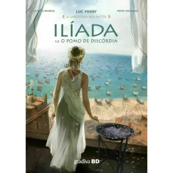 Gradiva Ilíada 1 - o Pomo de Disc de Luc Ferry . Didier Poli^ Banda Desenhada E Novelas Gráficas