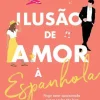 Marcador Ilusão de Amor à Espanhola de Elena Armas^ Romance