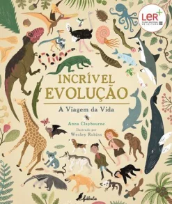 Fábula Incrível Evolução de Anna Claybourne - A Viagem da Vida^ Conhecimento