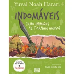 Booksmile Indomáveis 3 - Como Inimigos Se Tornam Amigos de Yuval Noah Harari^ Coleções Juvenis