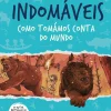 Booksmile Indomáveis 1 de Yuval Noah Harari - Como Tomámos Conta do Mundo^ Coleções Juvenis