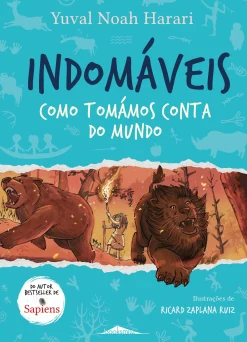Booksmile Indomáveis 1 de Yuval Noah Harari - Como Tomámos Conta do Mundo^ Coleções Juvenis