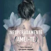 Manuscrito Inesperadamente (Amei-Te) de Sandra Baeta^ Romance