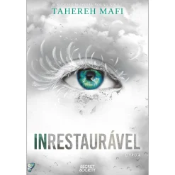 Secret Society Inrestaurável de Tahereh Mafi - Shatter Me Livro 4^ Young Adult