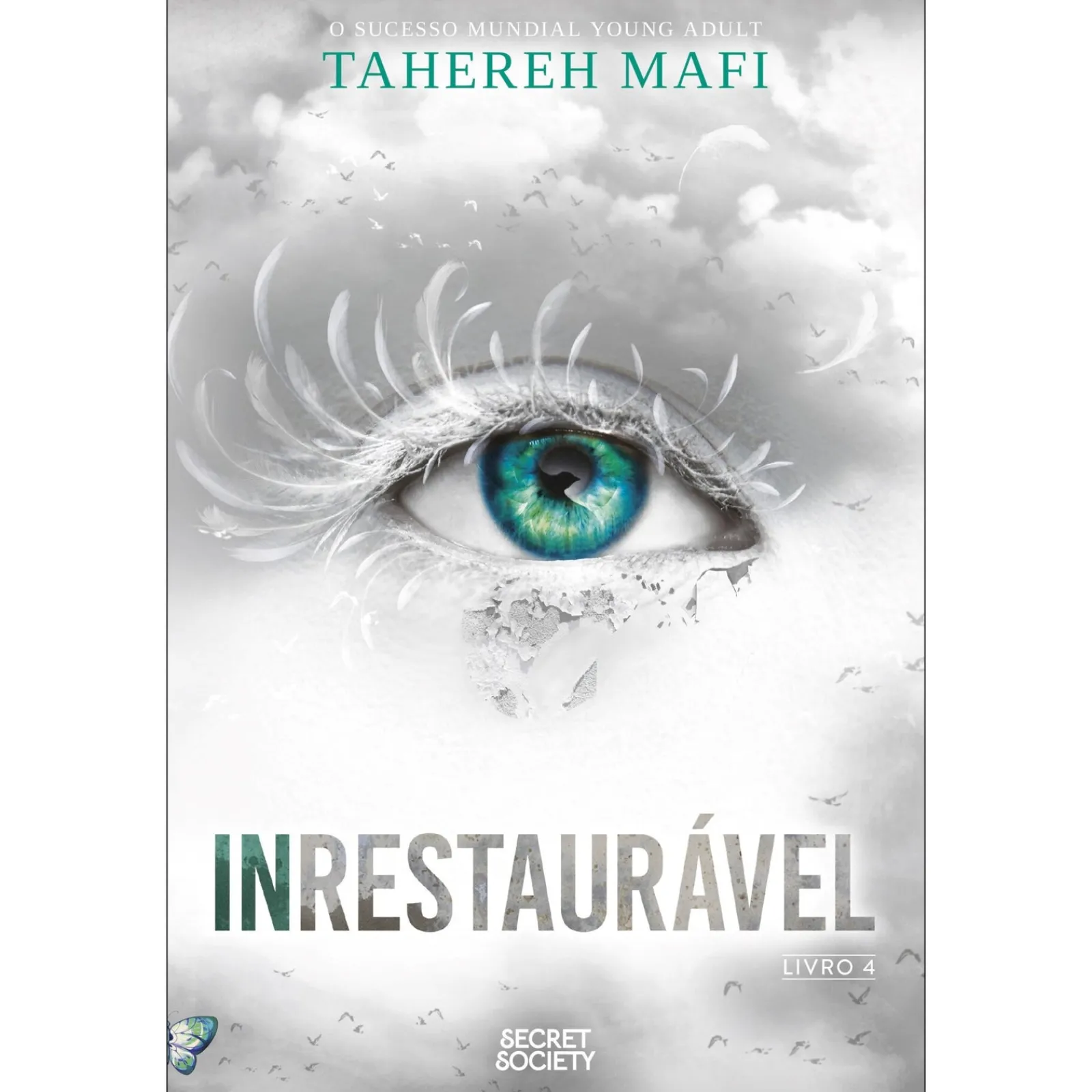 Secret Society Inrestaurável de Tahereh Mafi - Shatter Me Livro 4^ Young Adult