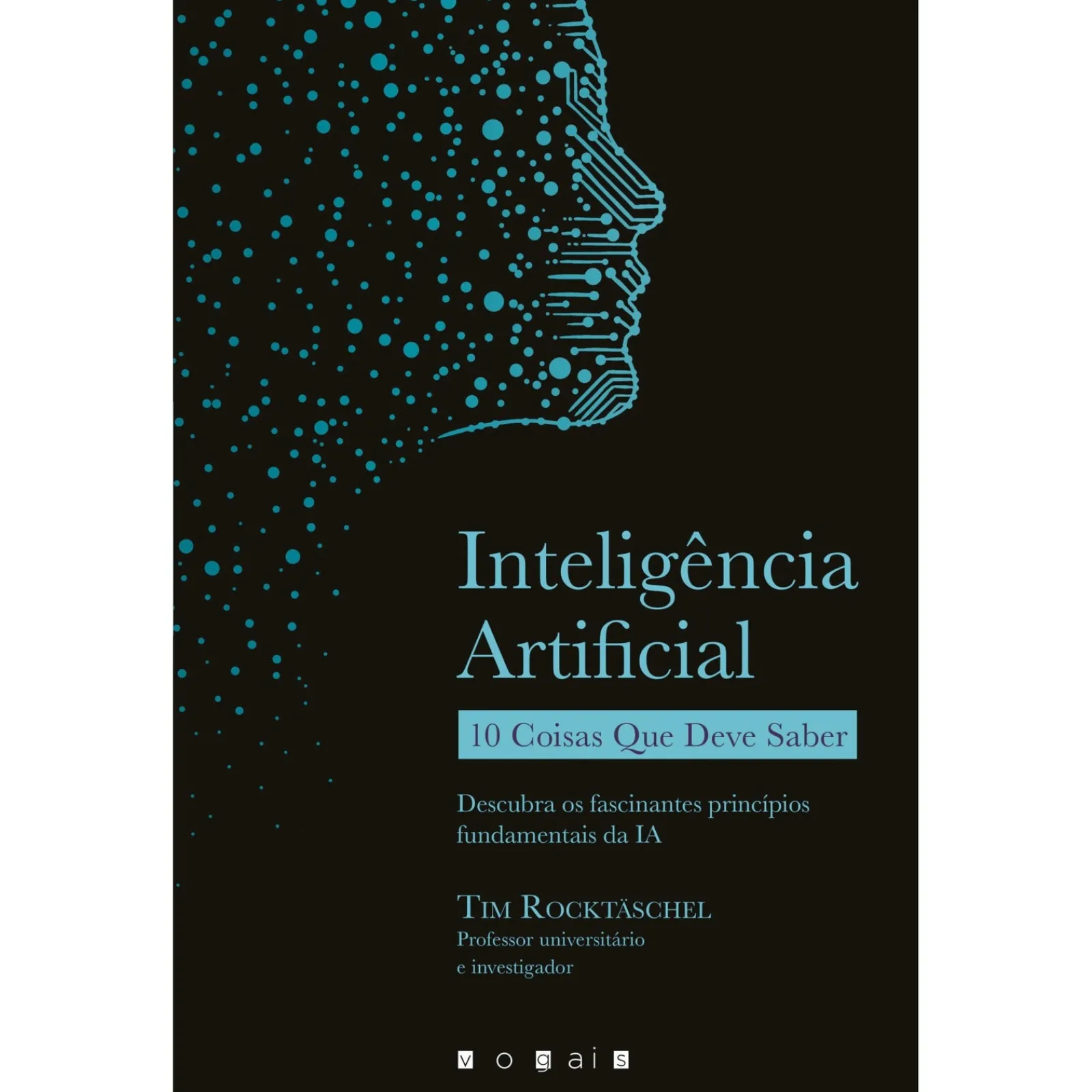 Vogais Inteligência Artificial: 10 Coisas que Deve Saber de Tim Rocktäschel^ Técnicos