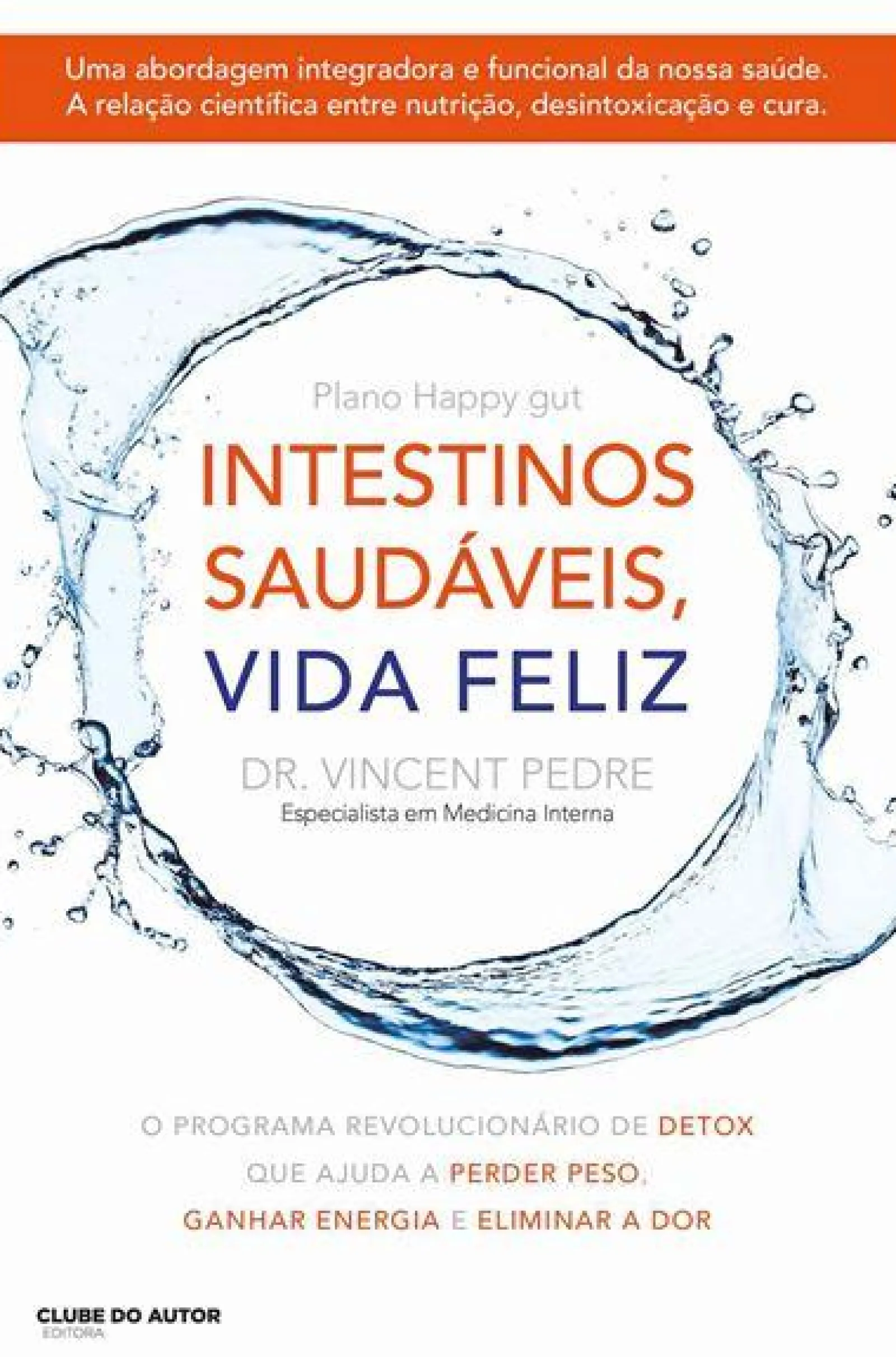 Clube Do Autor Intestinos Saudáveis, Vida Feliz de Vincent Pedre^ Saúde E Bem Estar