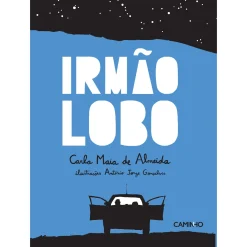 Caminho Irmão Lobo de Carla Maia de Almeida^ Literatura Juvenil