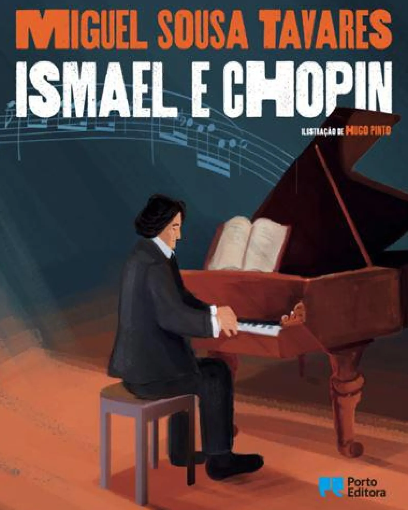 Porto Editora Ismael e Chopin de Miguel Sousa Tavares^ Literatura Juvenil
