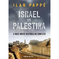 Ideias De Ler Israel Vs. Palestina: a Mais Breve História do Conflito de Ilan Pappé^ História E Política