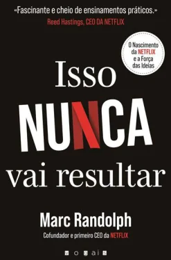Vogais Isso Nunca Vai Resultar de Marc Randolph - O Nascimento da Netflix e a Força das Ideias^ Técnicos