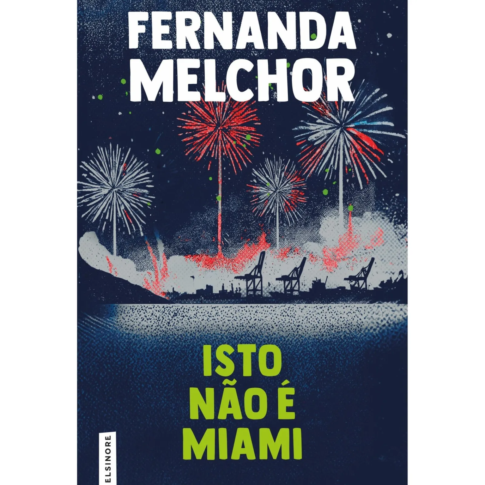 Elsinore Isto Não é Miami de Fernanda Melchor^ Romance