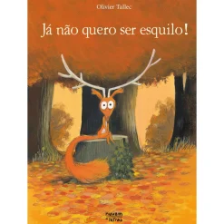 Nuvem De Letras Já Não Quero Ser Esquilo! de Olivier Tallec^ Literatura Infantil