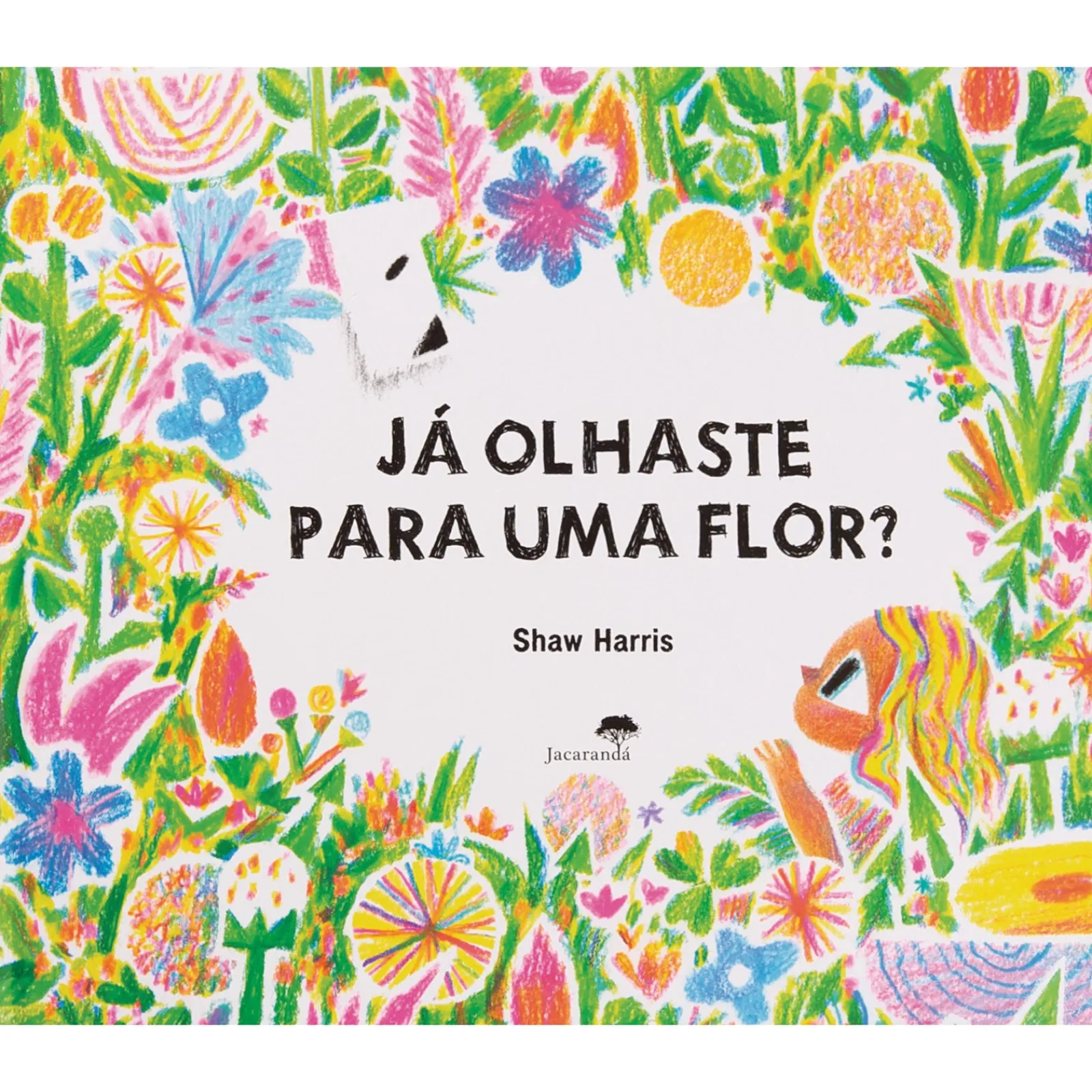 Jacarandá Já Olhaste para uma Flor? de Shawn Harris^ Literatura Infantil