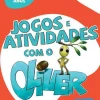 Raiz Editora / Lisboa Editora Jogos e Atividades com o Oliver - 6-7 Anos^ 1º Ciclo