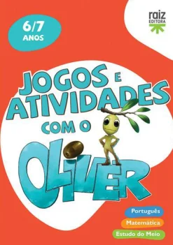 Raiz Editora / Lisboa Editora Jogos e Atividades com o Oliver - 6-7 Anos^ 1º Ciclo