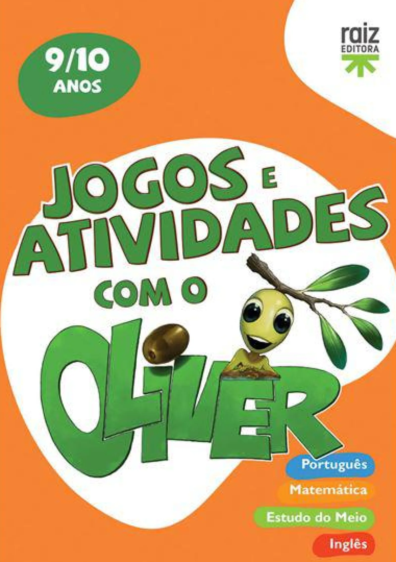 Raiz Editora / Lisboa Editora Jogos e Atividades com o Oliver - 9-10 Anos^ 1º Ciclo