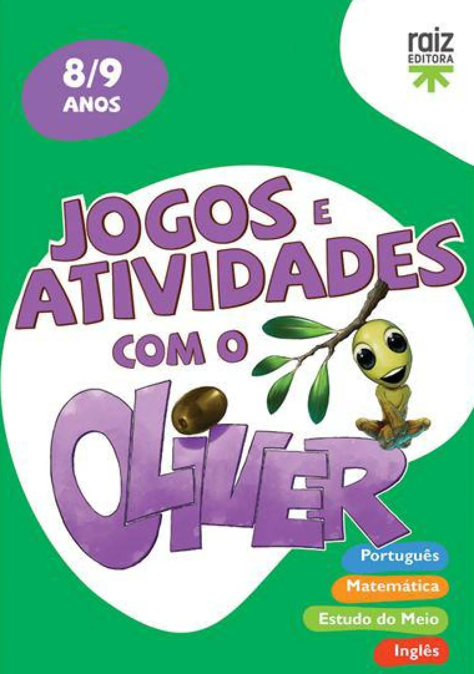 Raiz Editora / Lisboa Editora Jogos e Atividades com o Oliver - 8-9 Anos^ 1º Ciclo