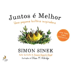 Lua De Papel Juntos é Melhor de Simon Sinek^ Desenvolvimento Pessoal