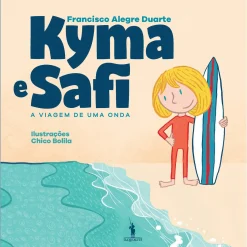 Dom Quixote Kyma e Safi - A Viagem de uma Onda de Francisco Alegre Duarte^ Literatura Juvenil