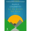 Dom Quixote Lá em Baixo no Vale de Paolo Cognetti^ Romance