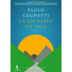 Dom Quixote Lá em Baixo no Vale de Paolo Cognetti^ Romance