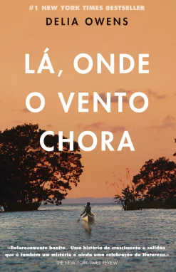 Porto Editora Lá, Onde o Vento Chora de Delia Owens^ Romance