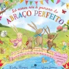 Jacarandá Lá Vamos Nós à Procura do Abraço Perfeito de Martha Mumford e Cherie Zamazing^ Literatura Infantil