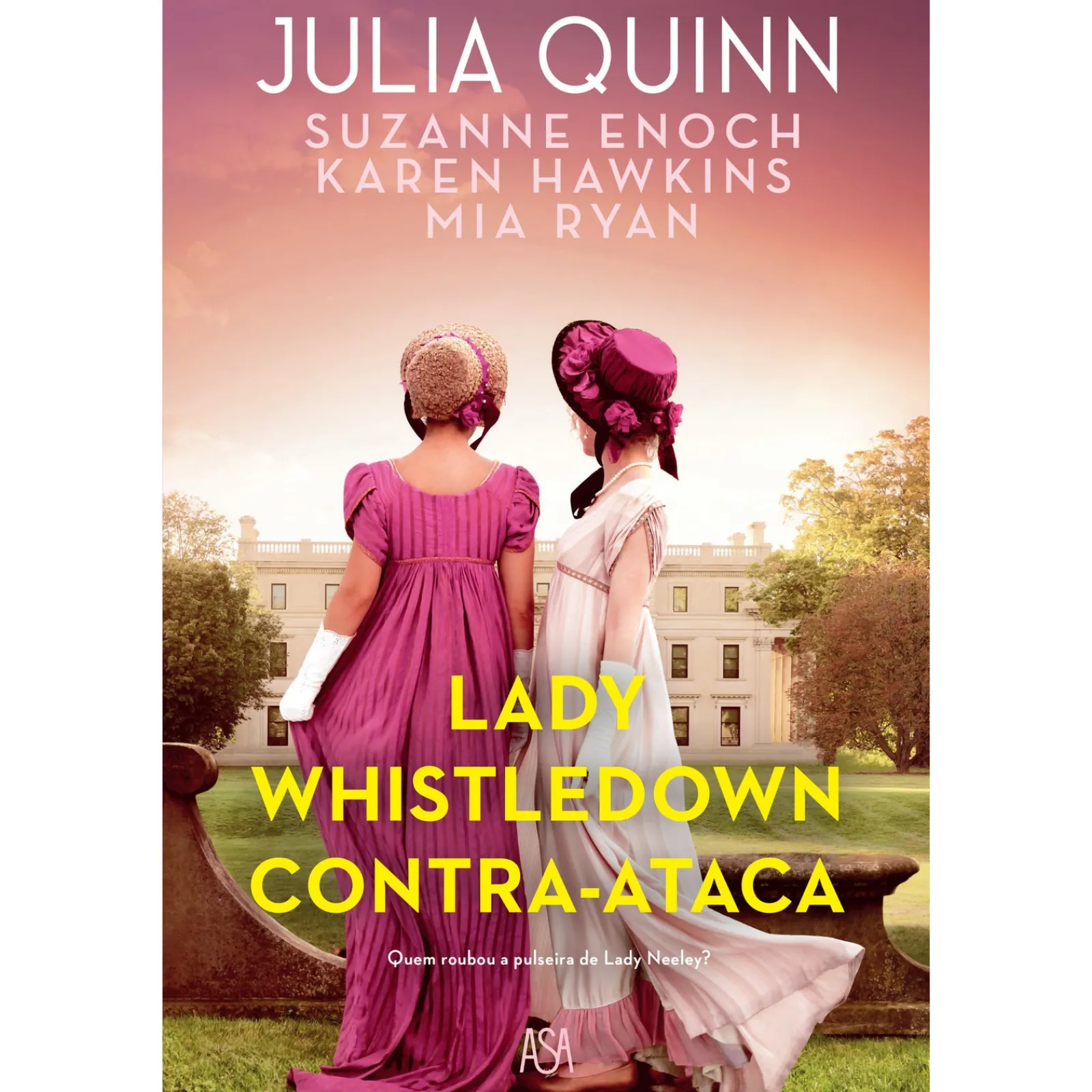 Asa Lady Whistledown Contra-Ataca de Julia Quinn, Mia Ryan, Suzanne Enoch e Karen Hawkins^ Romance