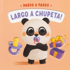 Porto Editora Largo a Chupeta!^ Bebé