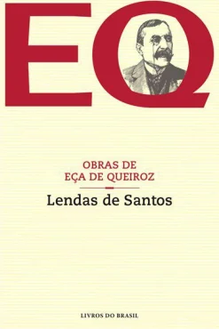 Livros Do Brasil Lendas de Santos de Eça de Queiroz^ Vidas Reais