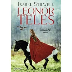 Planeta Leonor Teles de Isabel Stilwell^ Romance Histórico