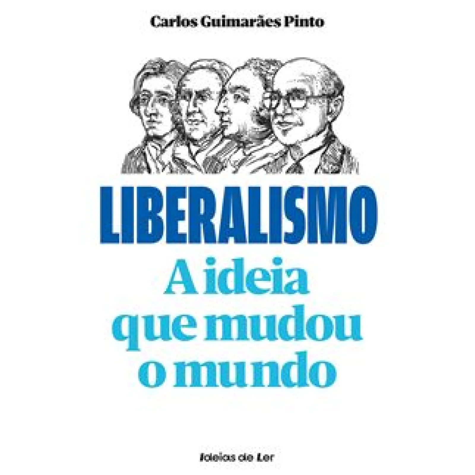 Ideias De Ler Liberalismo de Carlos Guimarães Pinto^ História E Política