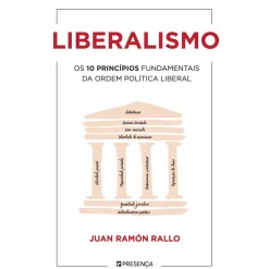 Presença Liberalismo de Juan Rámon Rallo - Os 10 Princípios Fundamentais da Ordem Política Liberal^ Técnicos