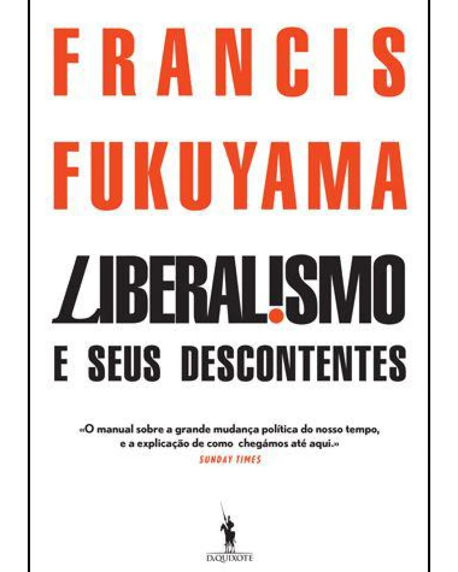 Dom Quixote Liberalismo e seus Descontentes de Francis Fukuyama^ História E Política