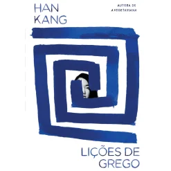 Dom Quixote Lições de Grego de Han Kang^ Romance