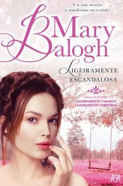Asa Ligeiramente Escandalosa de Mary Balogh - Série Bedwyn - Vol. 3^ Romance