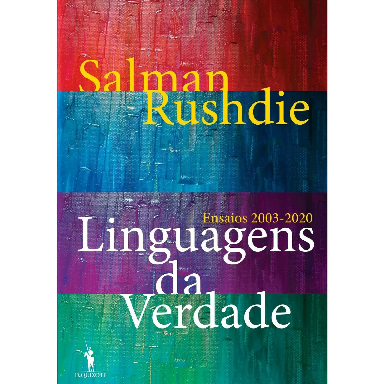 Dom Quixote Linguagens da Verdade: Ensaios 2003-2020 de Salman Rushdie^ Romance